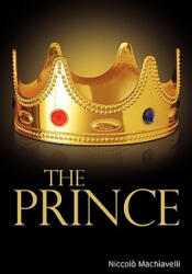 Nicolo Machiavelli - Prince - Nicolo Machiavelli (ISBN: 9781936041084)