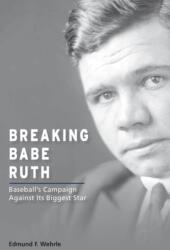Breaking Babe Ruth (ISBN: 9780826223470)