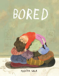 Felicita Sala - Bored! - Felicita Sala (ISBN: 9780823461141)
