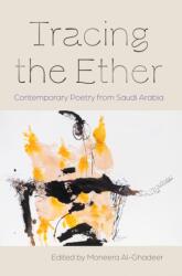 Tracing the Ether - Moneera Al-Ghadeer, Christina Civantos, Emily Drumsta, William Granara, Wa? l S Hassan, Nashwa Nasreldin, Yaseen Noorani, Anna Ziajka Stanton (ISBN: 9780815611967)