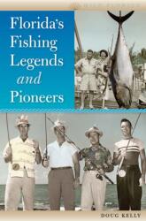 Florida's Fishing Legends and Pioneers (ISBN: 9780813081397)
