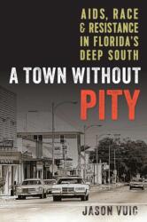 A Town Without Pity (ISBN: 9780813081175)