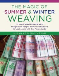 The Magic of Summer and Winter Weaving - KESLER SIMPSON SUSAN (ISBN: 9780811776509)