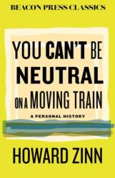 You Can't Be Neutral on a Moving Train (ISBN: 9780807024119)