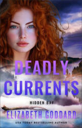 Deadly Currents - Elizabeth Goddard (ISBN: 9780800746162)