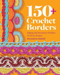 150+ Crochet Borders - Baldelli, Bernadette (ISBN: 9780760399767)