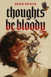 Thoughts Be Bloody - PATRICK AUDEN (ISBN: 9780756420475)