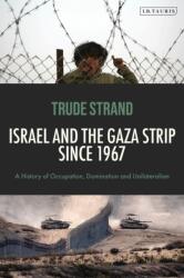 Israel and the Gaza Strip since 1967 (ISBN: 9780755656172)