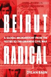 Beirut Radical (ISBN: 9780755655281)