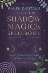 Shadow Magick Spellbook - DIGITALIS RAVEN (ISBN: 9780738781372)