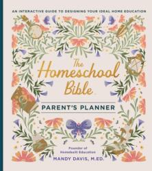 The Homeschool Bible Parent's Planner - Mandy Davis (ISBN: 9780736993067)