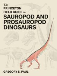 The Princeton Field Guide to Sauropod and Prosauropod Dinosaurs (ISBN: 9780691268651)