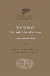 The Works of Hrotsvit of Gandersheim (ISBN: 9780674290891)