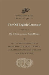 The Old English Chronicle - Katherine O'Brien O'Keeffe, Joseph C Harris, Janet Bately, Katherine O'Brien O'Keeffe, Joseph C Harris (ISBN: 9780674290877)
