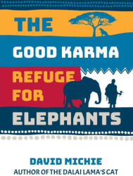 The Good Karma Refuge for Elephants - David Michie (ISBN: 9780645853131)