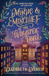 Magic and Mischief at the Wayside Hotel (ISBN: 9780593955741)