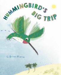 Hummingbird's Big Trip (ISBN: 9780593902608)