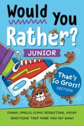 Would You Rather? Junior: That's So Gross! Edition (ISBN: 9780593885925)