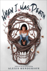 When I Was Death - HENDERSON ALEXIS (ISBN: 9780593859476)
