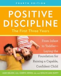 Positive Discipline: The First Three Years, Fourth Edition (ISBN: 9780593736333)