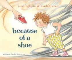 Because of a Shoe - Marla Frazee (ISBN: 9780593707401)