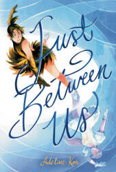 Just Between Us: A Graphic Novel - Adeline Kon (ISBN: 9780593696958)