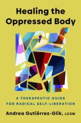 Healing the Oppressed Body (ISBN: 9780593656761)