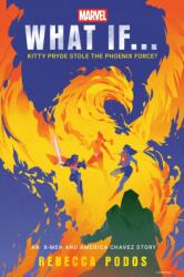 Marvel: What If. . . Kitty Pryde Stole the Phoenix Force? (ISBN: 9780593598207)