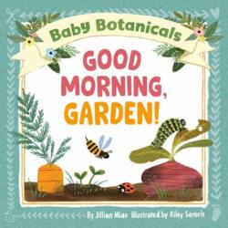 Baby Botanicals: Good Morning, Garden! (ISBN: 9780593519028)