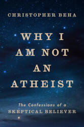 Why I Am Not an Atheist - BEHA CHRISTOPHER (ISBN: 9780593490471)