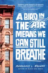 A Bird in the Air Means We Can Still Breathe (ISBN: 9780593486504)