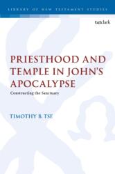 Priesthood and Temple in John's Apocalypse (ISBN: 9780567716132)