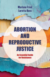Abortion and Reproductive Justice (ISBN: 9780520421141)