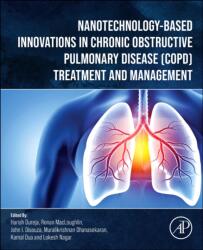 Nanotechnology-Based Innovations in Chronic Obstructive Pulmonary Disease (COPD) Treatment and Management (ISBN: 9780443439469)