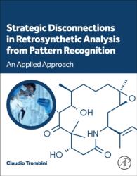 Strategic Disconnections in Retrosynthetic Analysis from Pattern Recognition (ISBN: 9780443365423)