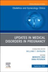 Updates in Medical Disorders in Pregnancy, An Issue of Obstetrics and Gynecology Clinics of North America (ISBN: 9780443344015)