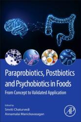 Paraprobiotics, Postbiotics and Psychobiotics in Foods (ISBN: 9780443331169)