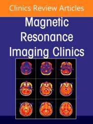Plexus and Peripheral Nerve MR Imaging: Advances and Applications, An Issue of Magnetic Resonance Imaging Clinics of North America (ISBN: 9780443313721)