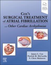 Cox’s Surgical Treatment of Atrial Fibrillation - James Cox, S. Chris Malaisrie, Patrick M. McCarthy (ISBN: 9780443285547)