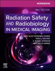 Workbook for Radiation Safety and Radiobiology in Medical Imaging (ISBN: 9780443283888)