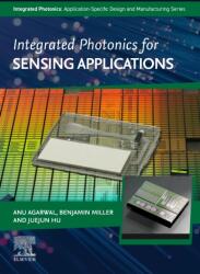 Integrated Photonics for Sensing Applications (ISBN: 9780443265785)