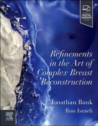Refinements in the Art of Complex Breast Reconstruction (ISBN: 9780323932431)