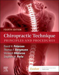 Chiropractic Technique - Thomas F. Bergmann, David H. Peterson, Stephen Marc Perle, Shireesh Bhalerao (ISBN: 9780323764742)