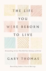 The Life You Were Reborn to Live (ISBN: 9780310360650)