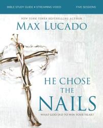 He Chose the Nails Bible Study Guide Streaming Video, Updated Edition (ISBN: 9780310179832)