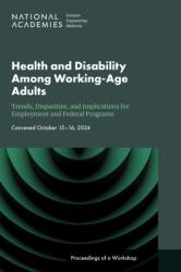 Health and Disability Among Working-Age Adults: Trends, Disparities, and Implications for Employment and Federal Programs (ISBN: 9780309992107)