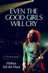 Even the Good Girls Will Cry - AUF DER MAUR MELISSA (ISBN: 9780306833755)