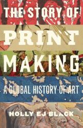 Story of Printmaking (ISBN: 9780300274080)