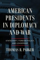 American Presidents in Diplomacy and War (ISBN: 9780268207243)