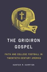 The Gridiron Gospel - Hunter Hampton (ISBN: 9780252088995)